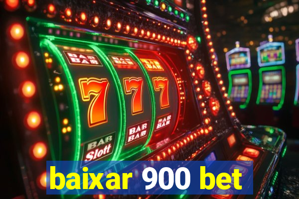 baixar 900 bet